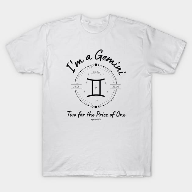 I'm a Gemini Two for the Price of One T-Shirt by Enacted Designs